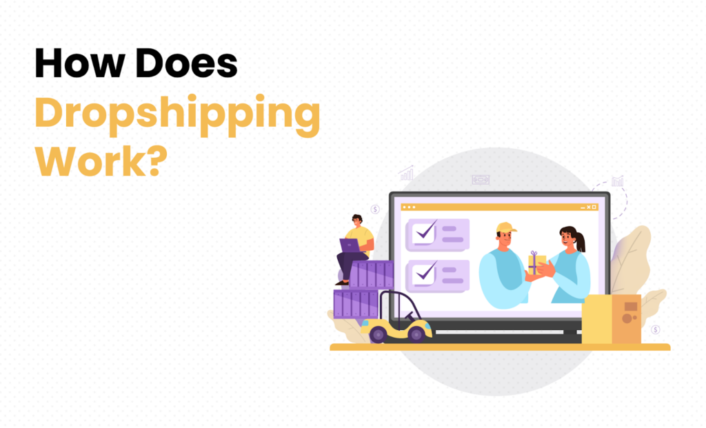 How Does Dropshipping Work?
